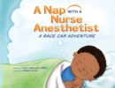 A Nap with a Nurse Anesthetist : A Race Car Adventure - Book