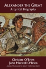 Alexander the Great : A Lyrical Biography - Book