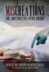 Miscreations : Gods, Monstrosities & Other Horrors - Book