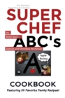 Super Chef ABC's Cookbook : Learn The ABC's Based On Cooking - Book