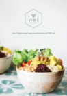 VIBE COOKBOOK : 50 plant-based recipes from the kitchen at VIBE - Book
