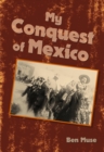 My Conquest of Mexico - eBook