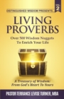 Distinguished Wisdom Presents. . . Living Proverbs-Vol.2 : Over 500 Wisdom Nuggets To Enrich Your Life - Book