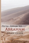 From Abram To Abraham Study Guide - Book