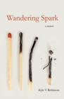 Wandering Spark : A Memoir - eBook