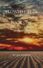 Plowed Fields Trilogy Edition : Book One - The White Christmas and the Train - Book