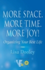 More Space. More Time. More Joy! : Organizing Your Best Life - Book