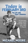 Today is February 3rd  My Life with Type 1 Diabetes - eBook