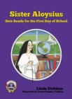 Sister Aloysius Gets Ready for the First Day of School - Book