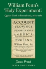 William Penn's 'Holy Experiment' : Quaker Truth in Pennsylvania, 1682-1781 - Book
