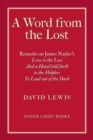 A Word from the Lost : Remarks on James Nayler's Love to the lost And a Hand held forth to the Helpless to Lead out of the Dark - Book