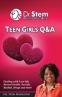 Teenage Girls Q & A : Dealing Love-Life, Mental Health, Suicide, Alcohol, Drugs and More - Book