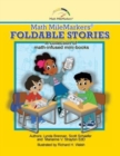 Math MileMarkers(R) Foldable Stories : A collection of math-Infused mini-books - Book