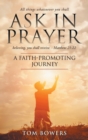 Ask in Prayer : A Faith-Promoting Journey - Book