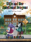 Ellie and Her Emotional Dragons : Ellie's First Day of School - Book