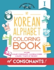 My Korean Alphabet Coloring Book of Consonants : Includes 14 Basic Consonants, 14 Korean Words, 6 Shapes, and 7 Parts of the Body - Book