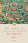 Following in Your Footsteps, Volume III: The Lotus-Born Guru in Tibet : The Lotus-Born Guru in Tibet - Book