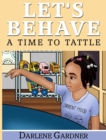 Let's Behave : A Time To Tattle - Book