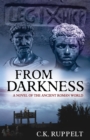 From Darkness : A Novel of the Ancient Roman World - Book