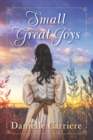 Small Great Joys : Resilient Hearts Historical Romances Book 1 - Book
