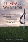 The Heart of a Warrior : Before You Can Become the Warrior You Must Become the Beloved Son - eBook