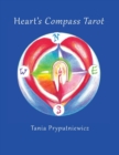 Heart's Compass Tarot : Discover Tarot Journaling & Create Your Own Cards - Book