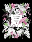 Flower Haiku : Coloring book by Ellie Marks - Book