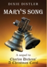 Mary's Song : A Sequel to Charles Dickens' a Christmas Carol - Book
