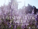 Lavender Fields of America : A New Crop of American Farmers - Book