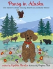 Pansy in Alaska : Mystery of the Missing Bear Cub and Baby Moose - Book