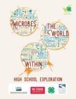 Microbes: The World Within : High School Exploration - Book