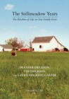 The Stillmeadow Years : The Rhythm of Life on One Family Farm - Book