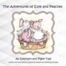 The Adventues of Elsie and Peaches : An Elephant and Piglet Tale - Book