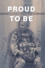 Proud to Be : Writing by American Warriors, Volume 9 - Book