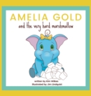 Amelia Gold and the Very Hard Marshmallow - Book