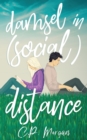 Damsel in (Social) Distance : A Sweet, Quarantine Romance - Book