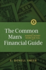 The Common Man's Financial Guide : Making Money Work For You - Book
