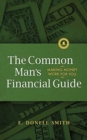 The Common Man's Financial Guide : Making Money Work for You - Book
