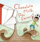 Chocolate Milk, Por Favor : Celebrating Diversity with Empathy - Book