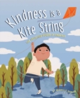 Kindness is a Kite String : The Uplifting Power of Empathy - Book
