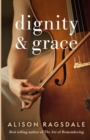 Dignity and Grace - Book