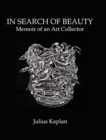 In Search of Beauty : Memoir of an Art Collector - Book