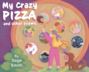 My Crazy Pizza : and other poems - Book