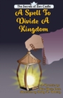 The Spell To Divide A Kingdom - Book