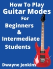 How To Play Guitar Modes - Book