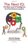 The Next IQ : The Next Level of Intelligence for 21st Century Leaders - Book