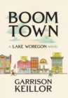 Boom Town : A Lake Wobegon Novel - Book