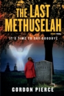 The Last Methuselah : It's Time to Say Goodbye - Book