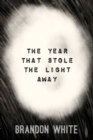 The Year that Stole the Light Away - Book