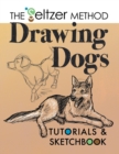Drawing Dogs Tutorials & Sketchbook : The Seltzer Method - Book